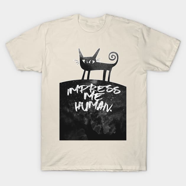 Impress Me human. T-Shirt by LanaBanana